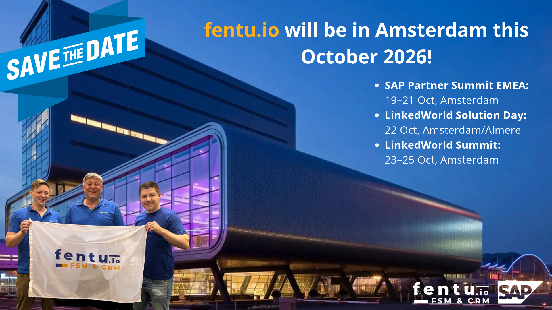 Save the date: fentu.io will be in Amsterdam in October 2026 for SAP Partner Summit EMEA, LinkedWorld Solution Day and LinkedWorld Summit